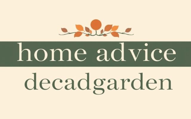 home advice decadgarden